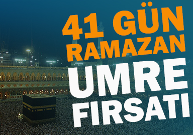 41 Gün Ramazan Umre Turu - 41 Gün Ramazan Umre Turları - 41 Gün Ramazan Umresi